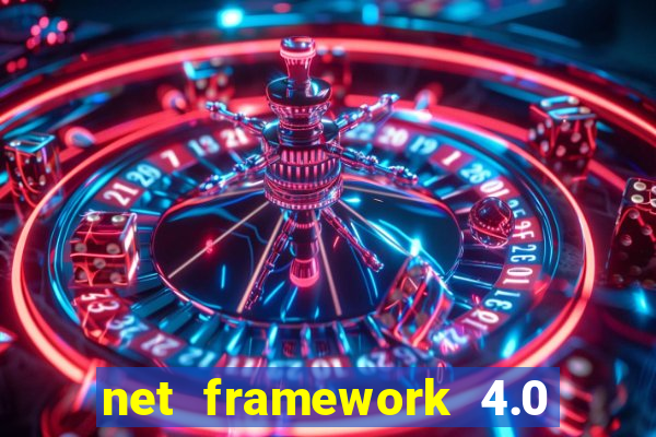 net framework 4.0 v 30319 windows 7 64 bit