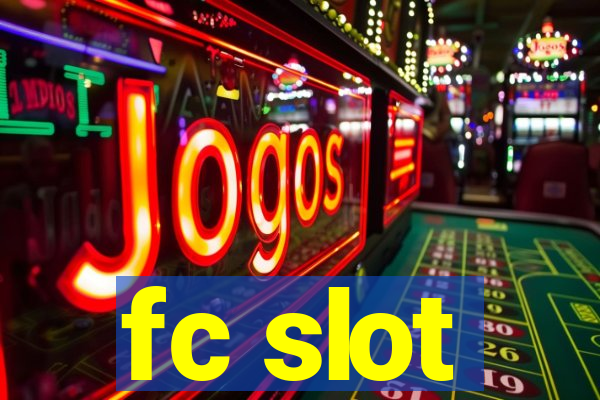 fc slot