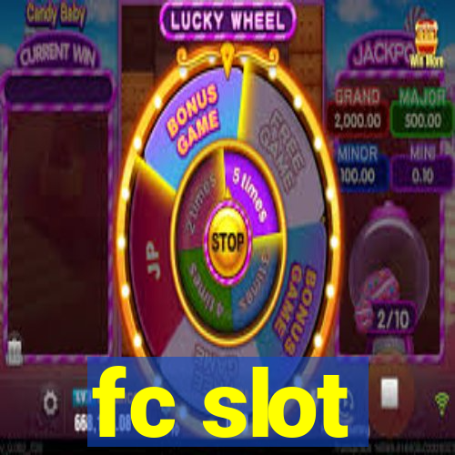 fc slot