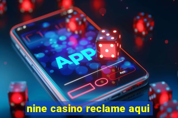 nine casino reclame aqui