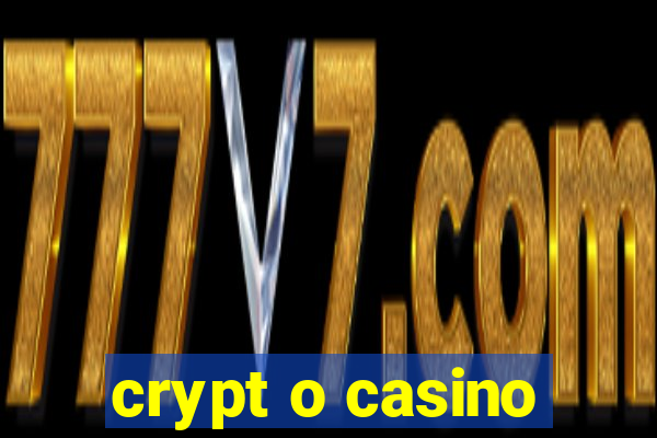 crypt o casino