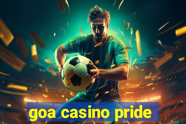 goa casino pride