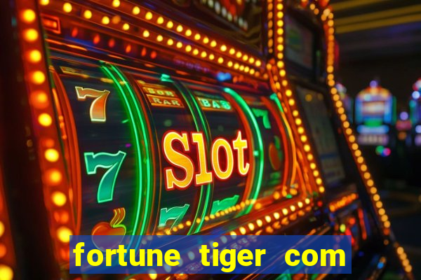 fortune tiger com bonus de cadastro