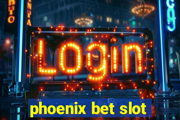 phoenix bet slot