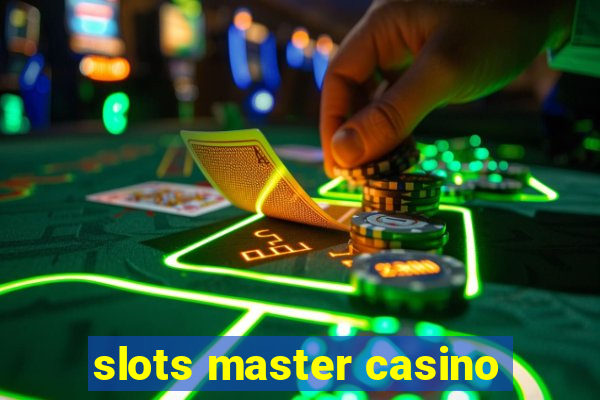 slots master casino