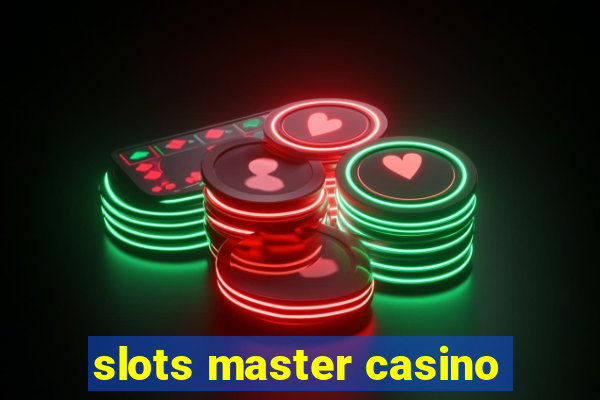 slots master casino