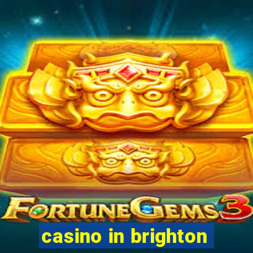 casino in brighton