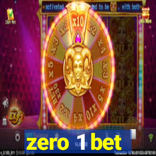 zero 1 bet