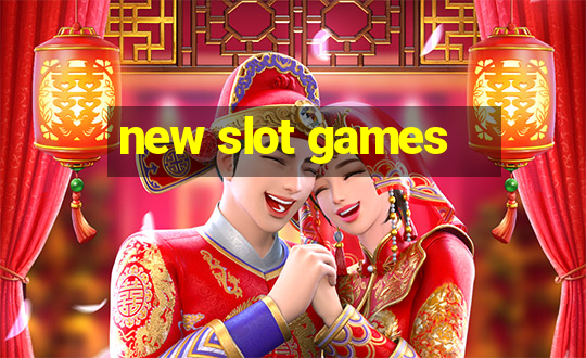 new slot games