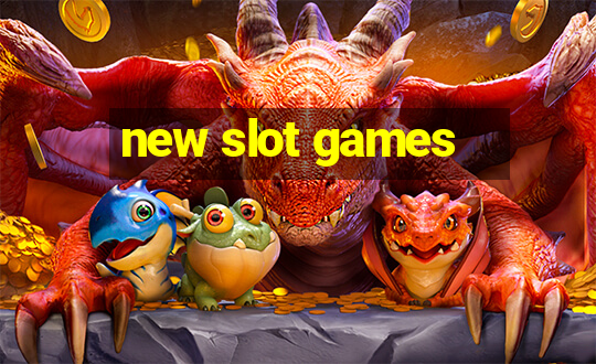 new slot games