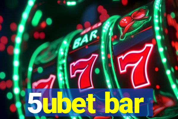 5ubet bar