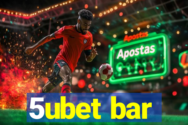 5ubet bar