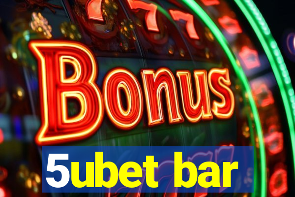 5ubet bar