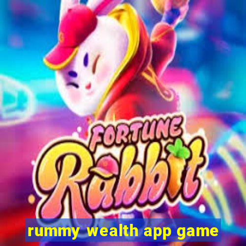 rummy wealth app game