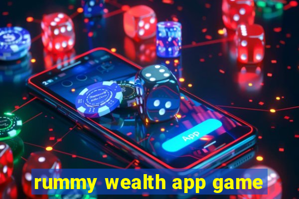 rummy wealth app game