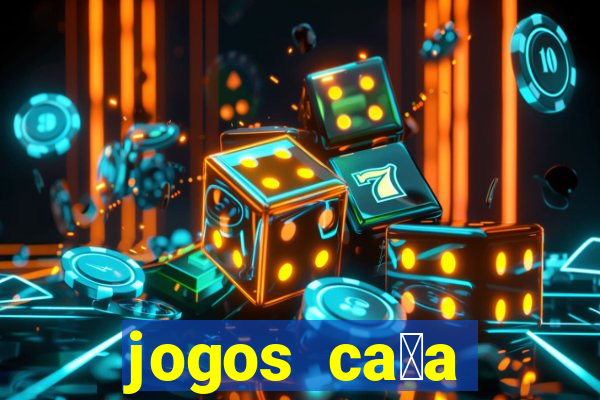 jogos ca莽a n铆queis gr谩tis para baixar