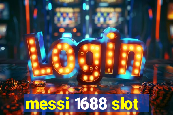 messi 1688 slot