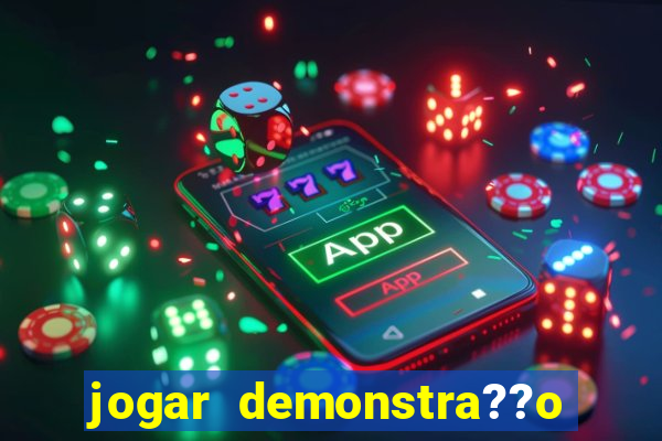 jogar demonstra??o fortune tiger