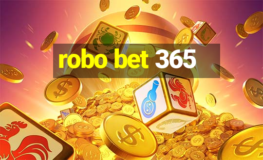 robo bet 365