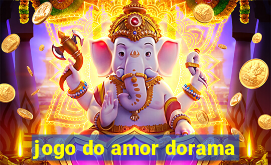 jogo do amor dorama