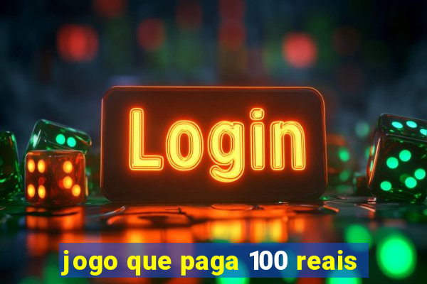 jogo que paga 100 reais