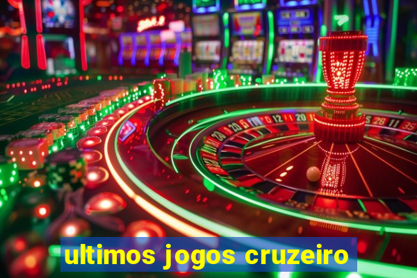 ultimos jogos cruzeiro