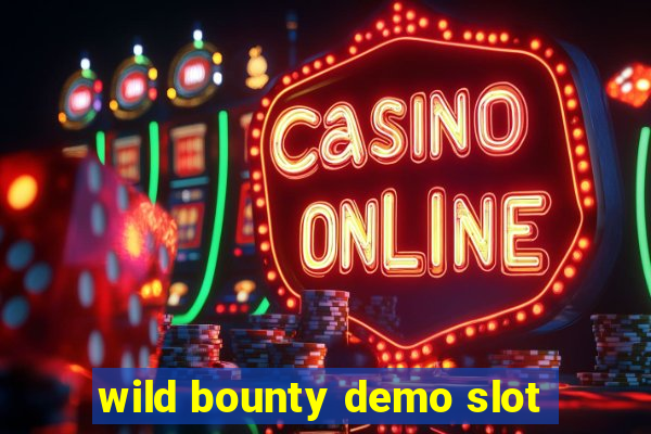 wild bounty demo slot