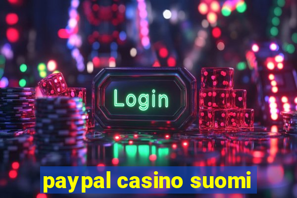 paypal casino suomi