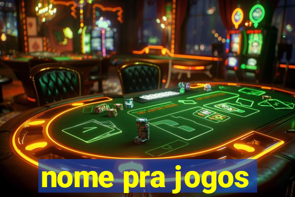 nome pra jogos