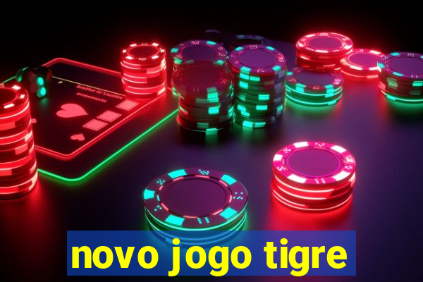 novo jogo tigre