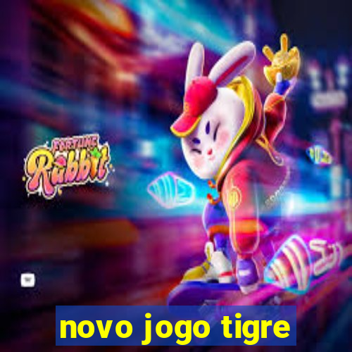 novo jogo tigre