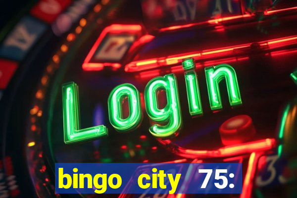 bingo city 75: bingo & slots