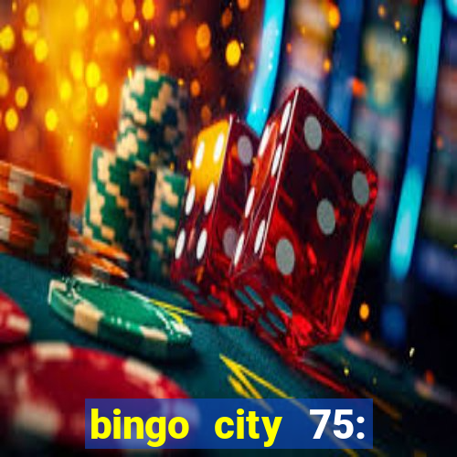 bingo city 75: bingo & slots