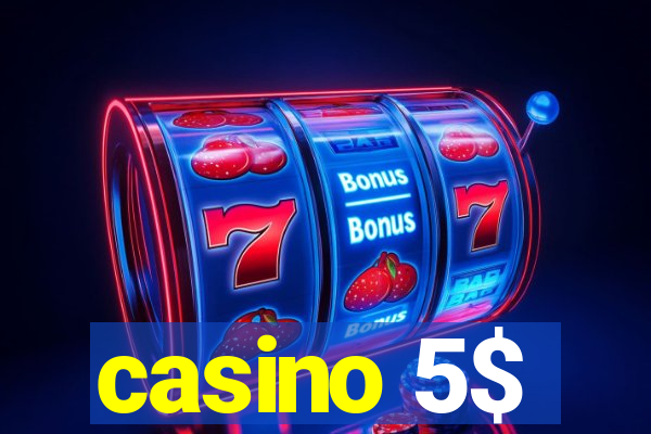 casino 5$