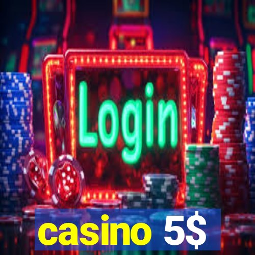 casino 5$