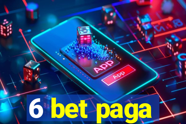 6 bet paga