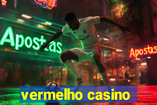 vermelho casino