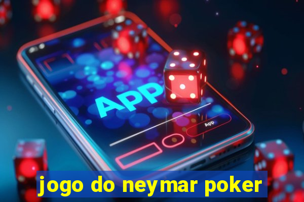 jogo do neymar poker