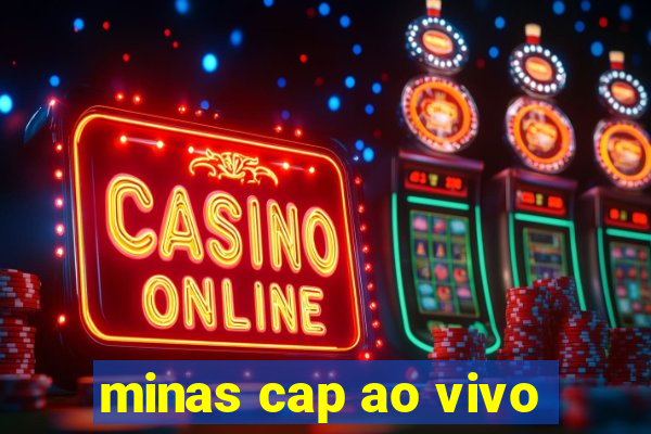 minas cap ao vivo