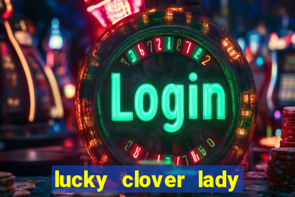 lucky clover lady pg slot demo