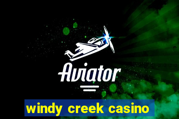 windy creek casino