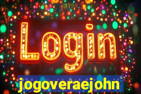 jogoveraejohn