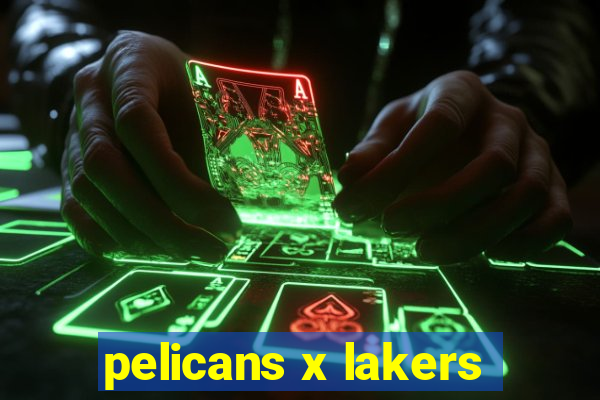 pelicans x lakers