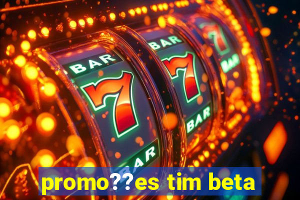 promo??es tim beta