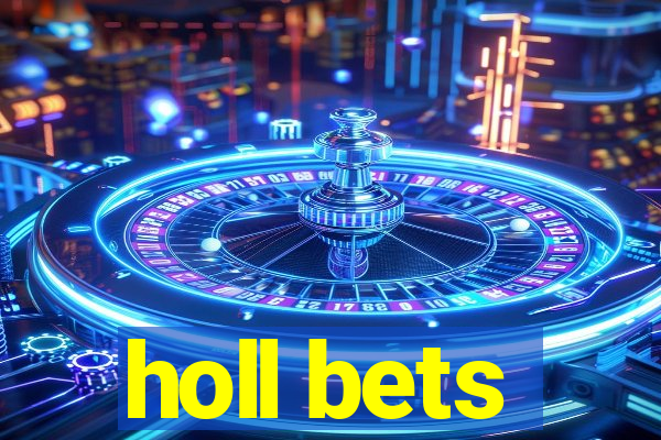 holl bets