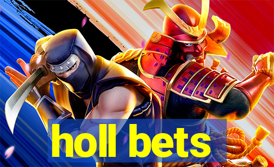 holl bets