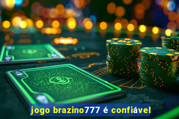 jogo brazino777 é confiável