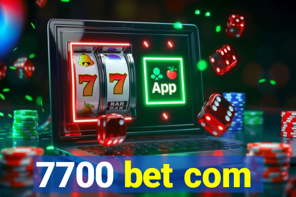 7700 bet com