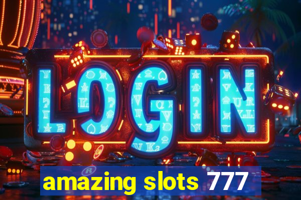 amazing slots 777