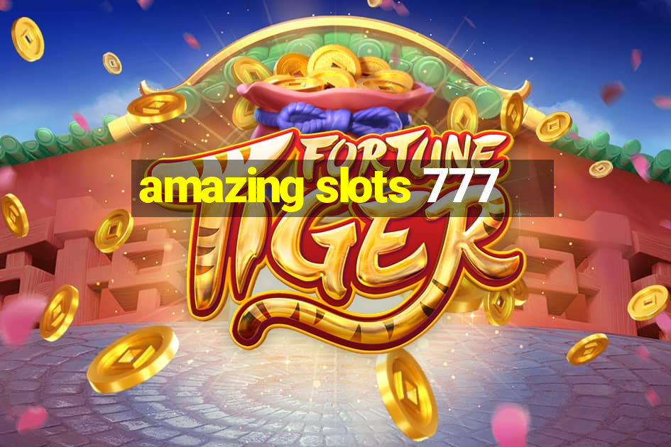 amazing slots 777